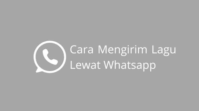 Cara Mengirim Lagu Lewat Whatsapp